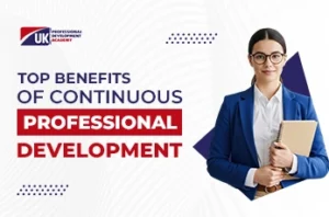 Top Benefits of Continuous Professional Development