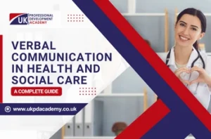 Verbal Communication in Health and Social Care: A Complete Guide