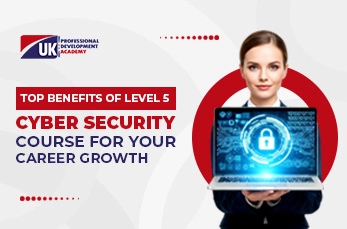 Benefits of Level 5 Cyber Security | UKPDA