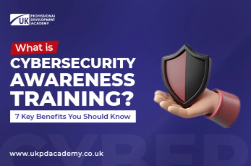What is Cybersecurity Awareness Training? 7 Key Benefits You Should Know