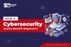 How a Cybersecurity Course Benefit Beginners_