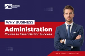 Why Business Administration Course is Essential for Success
